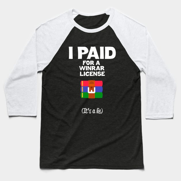 I paid for a winrar license Baseball T-Shirt by VinagreShop